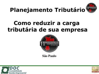 Planejamento Tributário Como reduzir a carga tributária de sua empresa