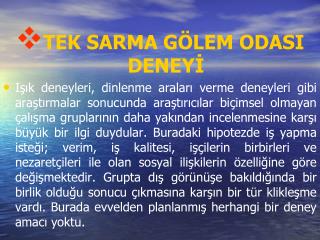TEK SARMA GÖLEM ODASI DENEYİ