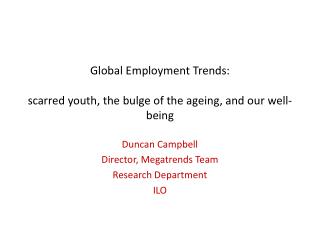 Global Employment Trends: scarred youth, the bulge of the ageing, and our well-being