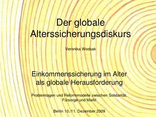 Der globale Alterssicherungsdiskurs Veronika Wodsak