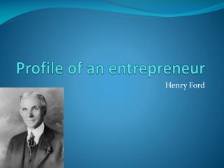 Profile of an entrepreneur