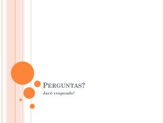 Perguntas?