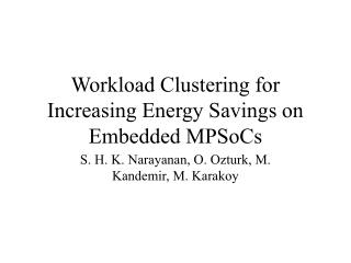 Workload Clustering for Increasing Energy Savings on Embedded MPSoCs