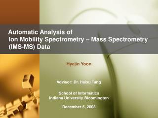 Automatic Analysis of Ion Mobility Spectrometry – Mass Spectrometry (IMS-MS) Data