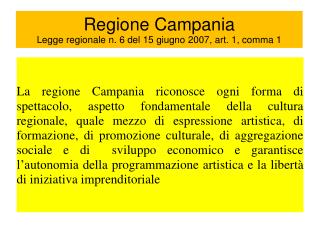 Regione Campania Legge regionale n. 6 del 15 giugno 2007, art. 1, comma 1