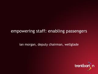 empowering staff: enabling passengers