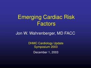 Emerging Cardiac Risk Factors
