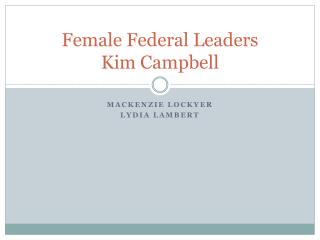 Female Federal Leaders Kim Campbell