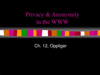 Privacy &amp; Anonymity in the WWW