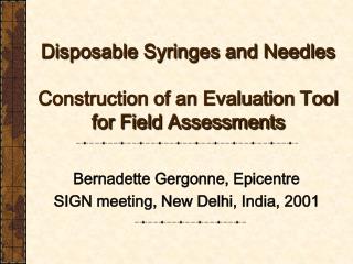 Disposable Syringes and Needles Construction of an Evaluation Tool for Field Assessments