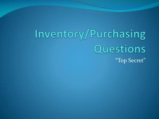 Inventory/Purchasing Questions