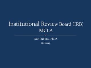 Institutional Revie w Board (IRB) MCLA