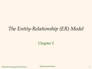 The Entity-Relationship (ER) Model