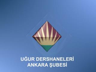 UĞUR DERSHANELERİ ANKARA ŞUBESİ