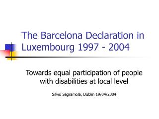 The Barcelona Declaration in Luxembourg 1997 - 2004