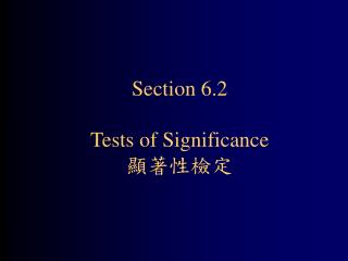 Section 6.2 Tests of Significance 顯著性檢定