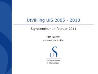 Utvikling UiS 2005 - 2010