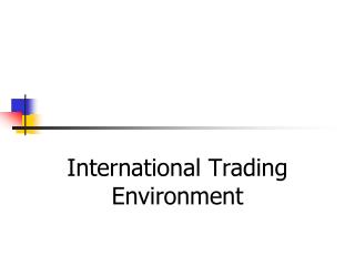 International Trading Environment