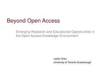 Emerging Research and Educational Opportunities in the Open Access Knowledge Environment