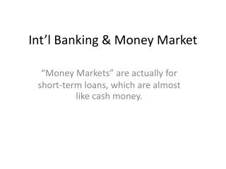 Int’l Banking &amp; Money Market