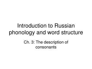 Introduction to Russian phonology and word structure