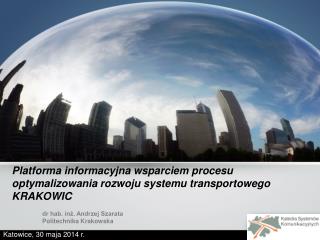 Platforma informacyjna wsparciem procesu optymalizowania rozwoju systemu transportowego KRAKOWIC
