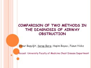 COMPARISON OF TWO METHODS IN THE DIAGNOSIS OF AIRWAY OBSTRUCTION