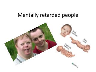 Mentally retarded people