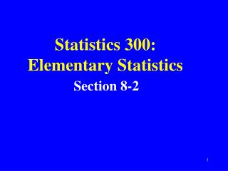 Statistics 300: Elementary Statistics