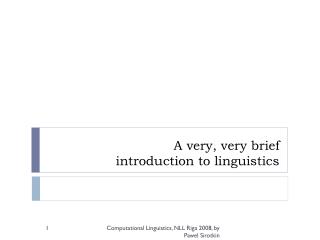 A very, very brief introduction to linguistics