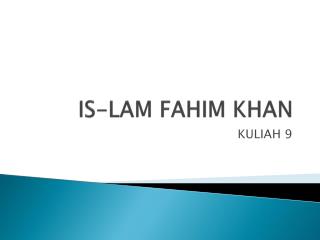 IS-LAM FAHIM KHAN