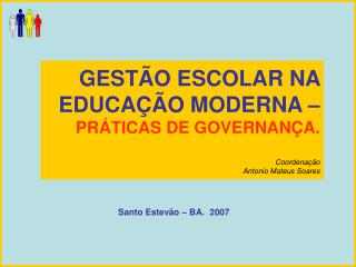 GESTÃO ESCOLAR NA EDUCAÇÃO MODERNA – PRÁTICAS DE GOVERNANÇA. Coordenação Antonio Mateus Soares