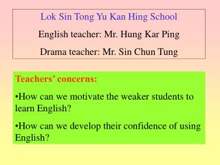 Teachers’ concerns: How can we motivate the weaker students to learn English?