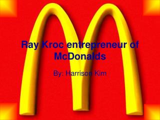 Ray Kroc entrepreneur of McDonalds