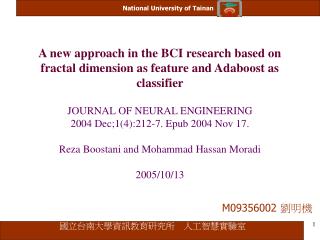JOURNAL OF NEURAL ENGINEERING 2004 Dec;1(4):212-7. Epub 2004 Nov 17.