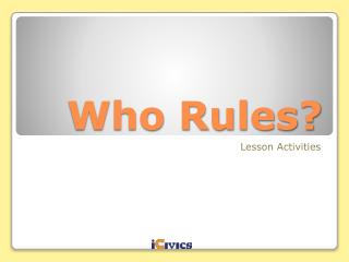 Who Rules?