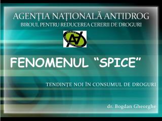 AGEN ŢIA NAŢIONALĂ ANTIDROG BIROUL PENTRU REDUCEREA CERERII DE DROGURI