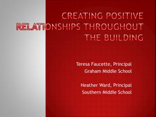 Creating Positive Relationships Throughout T he B uilding