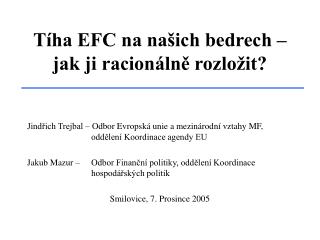 Tíha EFC na našich bedrech – jak ji racionálně rozložit?