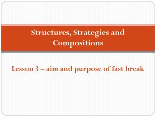 Structures, Strategies and Compositions