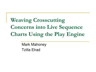 Weaving Crosscutting Concerns into Live Sequence Charts Using the Play Engine