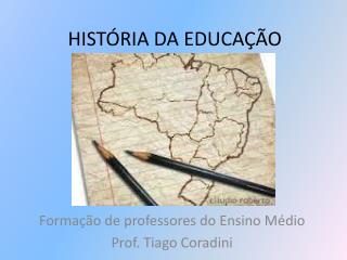 HISTÓRIA DA EDUCAÇÃO