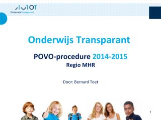 P OVO-procedure 2014-2015 Regio MHR Door: Bernard Toet