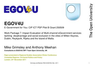 Mike Grimsley and Anthony Meehan Consultants to EGOV4U WP7 Team Open University, UK