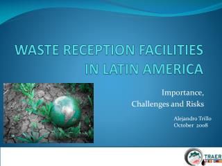 WASTE RECEPTION FACILITIES IN LATIN AMERICA