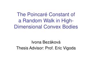 The Poincar é Constant of a Random Walk in High-Dimensional Convex Bodies