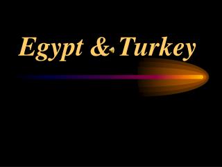 Egypt &amp; Turkey