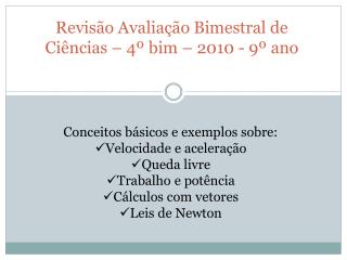 Revisão Avaliação Bimestral de Ciências – 4º bim – 2010 - 9º ano