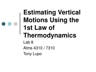 Estimating Vertical Motions Using the 1st Law of Thermodynamics