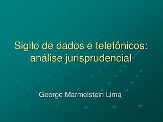 Sigilo de dados e telefônicos: análise jurisprudencial